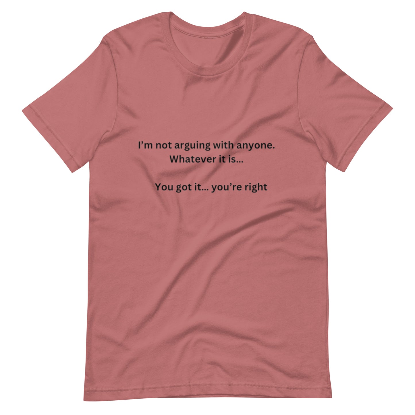 Unisex "You Got It" t-shirt